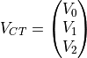 V_{CT} = \begin{pmatrix} V_0\\V_1\\V_2\end{pmatrix}