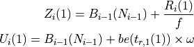 Z_i(1) = B_{i-1}(N_{i-1}) + \frac{R_i(1)}{f}
U_i(1) = B_{i-1}(N_{i-1}) + be(t_{r,1}(1)) \times \omega