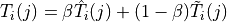 T_i(j) = \beta \hat{T}_i(j) + (1 - \beta) \tilde{T}_i(j)